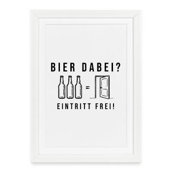 Bier dabei Eintritt frei Biersprüche Biergeschenk - Gerahmtes Poster (27 × 37 cm) - Weiß - Vorne