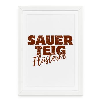 Sourdough Whisperer - Framed poster (27 × 37 cm) - white - Front