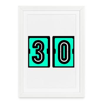 30. 30 ANS. 30e ANNIVERSAIRE. ANNIVERSAIRE 30 ANS. - Affiche encadrée (27 × 37 cm) - blanc - Devant