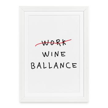 Déclaration drôle de Wine Ballance du travail - Affiche encadrée (27 × 37 cm) - blanc - Devant