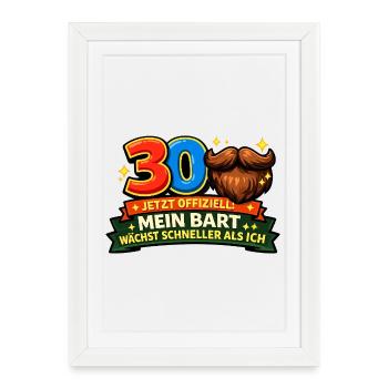 Officially 30: My beard is growing faster - Framed poster (27 × 37 cm) - white - Front