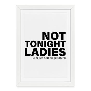 Not Tonight Ladies Drunk Party Shirt - Framed poster (27 × 37 cm) - white - Front