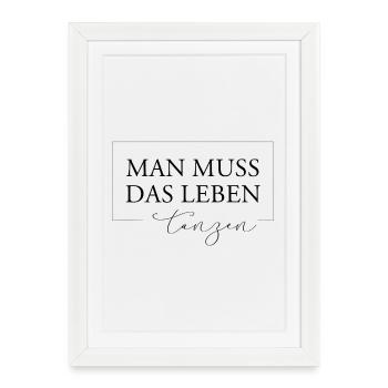 You have to dance life - Framed poster (27 × 37 cm) - white - Front