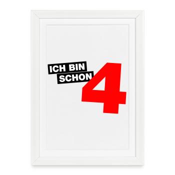 Ich bin schon 4 - Gerahmtes Poster (27 × 37 cm) - Weiß - Vorne