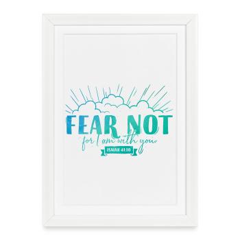 Fear not for I am with you - Framed poster (27 × 37 cm) - white - Front
