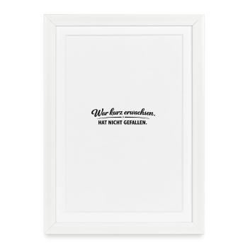 War kurz erwachsen. Hat nicht gefallen. - Gerahmtes Poster (27 × 37 cm) - Weiß - Vorne