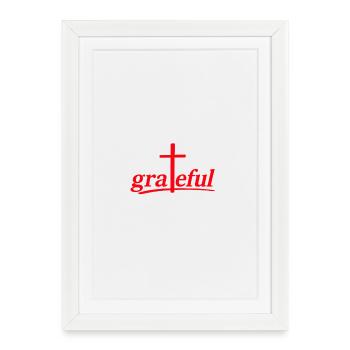 NEW -- Grateful For Grace Upon Grace. - Framed poster (27 × 37 cm) - white - Front