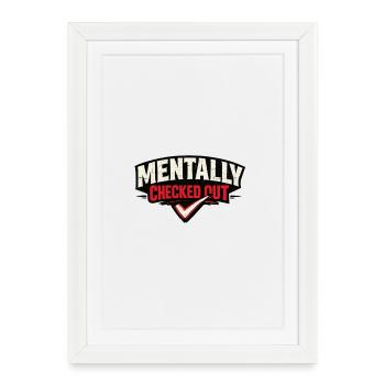 Mentally Checked Out - Framed poster (27 × 37 cm) - white - Front