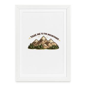 Emmène-moi dans les montagnes - Affiche encadrée (27 × 37 cm) - blanc - Devant