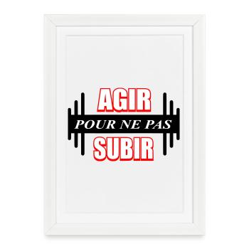 Agir pour ne pas subir - Affiche encadrée (27 × 37 cm) - blanc - Devant