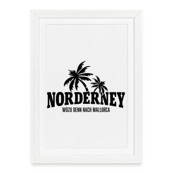 Norderney Pourquoi aller à Majorque - Affiche encadrée (27 × 37 cm) - blanc - Devant