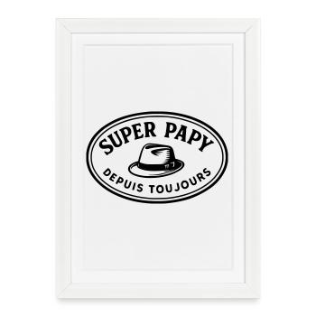 Super Papy depuis toujours - Affiche encadrée (27 × 37 cm) - blanc - Devant