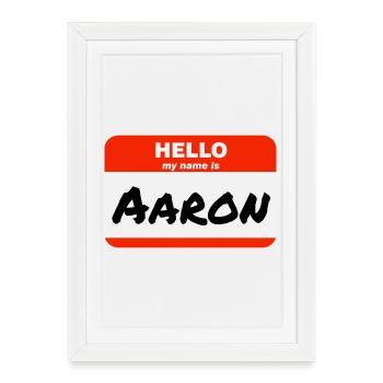 Hello My Name Is Aaron Label Name Tag - Framed poster (27 × 37 cm) - white - Front
