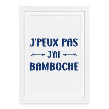 J'peux pas j'ai bamboche - Affiche encadrée (27 × 37 cm) - blanc - Devant