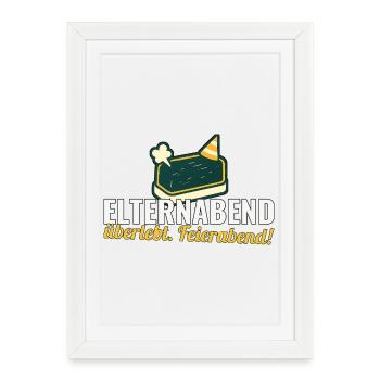 Elternabend überlebt. Feierabend! – Lehrer-Shirt - Gerahmtes Poster (27 × 37 cm) - Weiß - Vorne