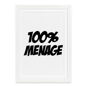 100% Ménage - Affiche encadrée (27 × 37 cm) - blanc - Devant