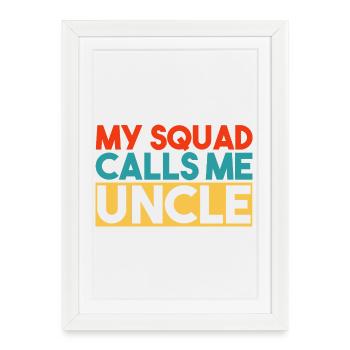 My Squad Calls Me Uncle Bold Retro Typography Art - Framed poster (27 × 37 cm) - white - Front