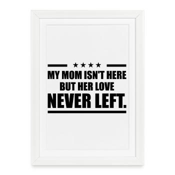 My Mother's Love: Tribute and Remembrance - Framed poster (27 × 37 cm) - white - Front