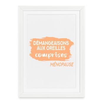 Démangeaisons Auriculaires Ménopause - Affiche encadrée (27 × 37 cm) - blanc - Devant