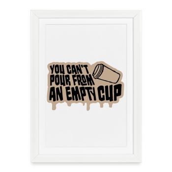 On ne peut pas verser dans un gobelet vide Soins personnels - Affiche encadrée (27 × 37 cm) - blanc - Devant