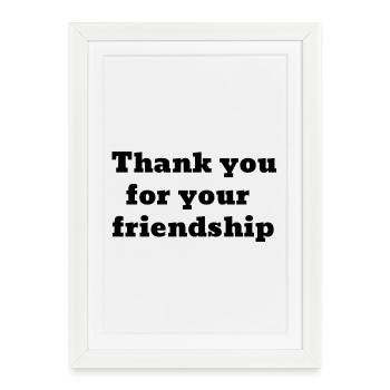 THANK YOU FOR YOUR FRIENDSHIP - Framed poster (27 × 37 cm) - white - Front