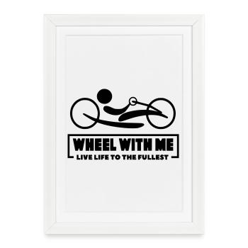 Roll with me with my wheelchair handbike * - Framed poster (27 × 37 cm) - white - Front