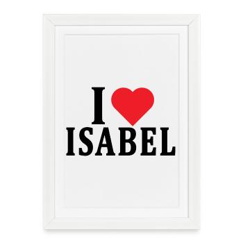 t-shirt I love Isabel t-shirt gift idea - Framed poster (27 × 37 cm) - white - Front