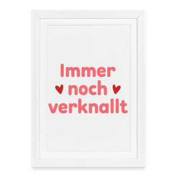 Toujours amoureux – déclaration d’amour qui dit - Affiche encadrée (27 × 37 cm) - blanc - Devant