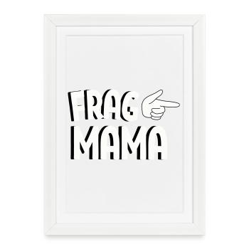 Demandez à Maman – Drôle de proverbe familial Design - Affiche encadrée (27 × 37 cm) - blanc - Devant
