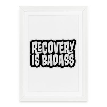 Recovery Is Badass Logo, citation de rétablissement motivant - Affiche encadrée (27 × 37 cm) - blanc - Devant
