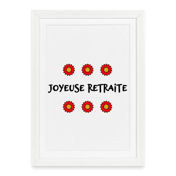 RETRAITE. BONNE RETRAITE. JOYEUSE RETRAITE - Affiche encadrée (27 × 37 cm) - blanc - Devant