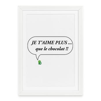 JE T AIME PLUS que le chocolat - Affiche encadrée (27 × 37 cm) - blanc - Devant