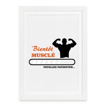Bientôt musclé  - Affiche encadrée (27 × 37 cm) - blanc - Devant