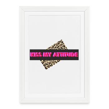 Embrasse-moi l’attitude - Affiche encadrée (27 × 37 cm) - blanc - Devant