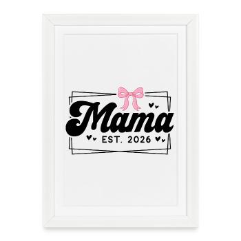 Mama EST 2026 - Framed poster (27 × 37 cm) - white - Front