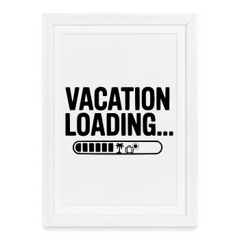 Vacation Loading... - Framed poster (27 × 37 cm) - white - Front