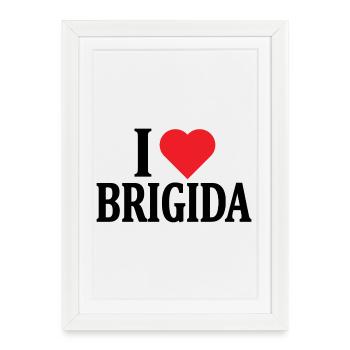 T-shirt J’adore Brigida t-shirt idée cadeau - Affiche encadrée (27 × 37 cm) - blanc - Devant
