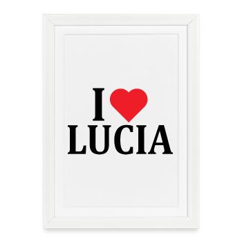 t-shirt I love Lucia t-shirt idée cadeau - Affiche encadrée (27 × 37 cm) - blanc - Devant