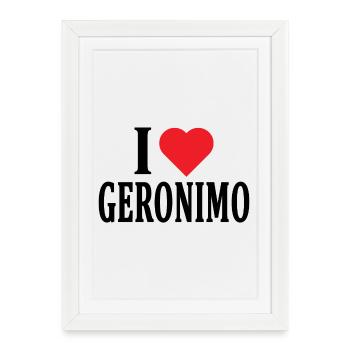 name t-shirt I love Geronimo t-shirt - Framed poster (27 × 37 cm) - white - Front
