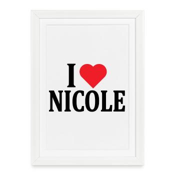 I love Nicole t-shirt t-shirt gift idea - Framed poster (27 × 37 cm) - white - Front