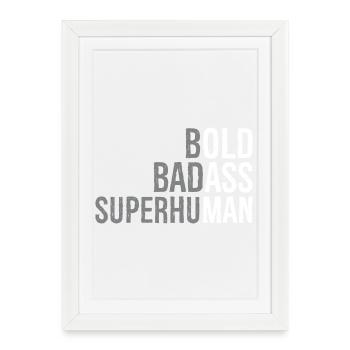 Bold Badass Superhuman - Affiche encadrée (27 × 37 cm) - blanc - Devant