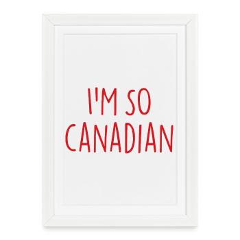 I'M SO CANADIAN Canadian Canada - Framed poster (27 × 37 cm) - white - Front