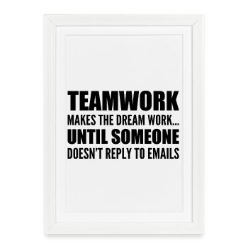 Teamwork... without email response - Framed poster (27 × 37 cm) - white - Front