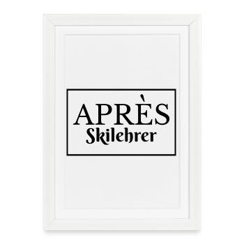 Après Ski Moniteur Humour Party - Affiche encadrée (27 × 37 cm) - blanc - Devant