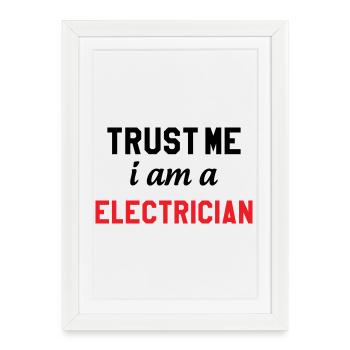 Trust me I'm an electrician: security - Framed poster (27 × 37 cm) - white - Front
