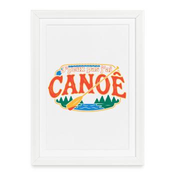 J'peux pas j'ai CANOE Aventure - Affiche encadrée (27 × 37 cm) - blanc - Devant