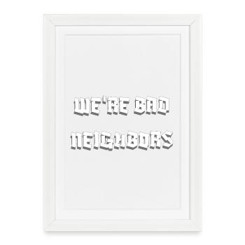 Chemise drôle de police de bloc We’re Bad Neighbors - Affiche encadrée (27 × 37 cm) - blanc - Devant