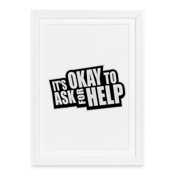 It's Okay To Ask For Help Help Questions Saying Logo - Framed poster (27 × 37 cm) - white - Front