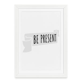 Be present at the moment here and now Quote Text - Framed poster (27 × 37 cm) - white - Front