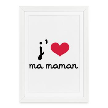J'aime ma Maman - Affiche encadrée (27 × 37 cm) - blanc - Devant